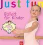 Just fun - Ballett f�r Kinder