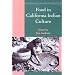 Food in California Indian Culture (Classics in California Anthropology)