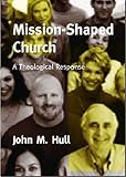Mission-shaped church : a theological response