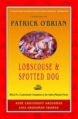 Lobscouse and Spotted Dog: Which It's a Gastronomic Companion to the Aubrey/Maturin Novels (Patrick O'Brian)
