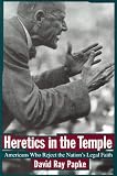 Heretics in the Temple: Americans Who Reject the Nations Legal Faith (Critical America (New York University Hardcover))