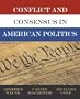 Conflict and Consensus in American Politics