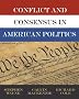 Conflict and Consensus in American Politics Conflict and Consensus in American Politics