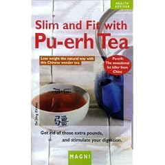 Slim & Fit With Pu-Erh Tea: Lose Weight the Natural Way With This Chinese Wonder Tea