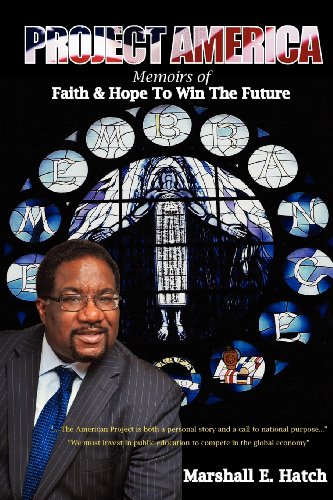 Project America: Memoirs of Faith & Hope to Win the Future