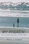 My Andrew: Day-to-Day Living with an ASD Child