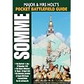 Major and Mrs Holt's Pocket Battlefield Guide to the Somme 1916/1918: "The Big Push": 1 July-17 November 1916; The Kaiser's Offensive: 21 March-25 April 1918; American/Canadian/French Sectors 1918