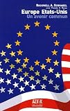 Europe Etats-Unis : Un avenir commun