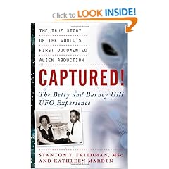Captured! The Betty and Barney Hill UFO Experience: The True Story of the World's First Documented Alien Abduction