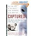 Captured! The Betty and Barney Hill UFO Experience: The True Story of the World's First Documented Alien Abduction