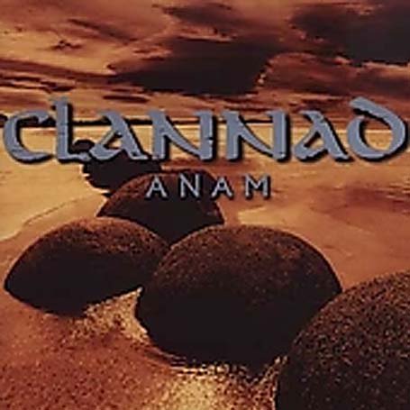 Clannad - Anam: Remastered & Repackaged - Zortam Music