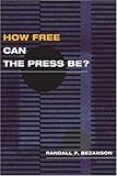 How Free Can the Press Be?