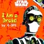 I Am a Droid by C-3PO (Star Wars Episode 1) (A Random House Star Wars Storybook)