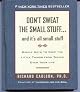 Don't Sweat the Small Stuff...And It's All Small Stuff: Simple Things To Keep The Little Things From Taking Over Your Life