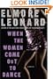 When the Women Come Out to Dance: Stories (Leonard, Elmore)