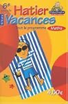 Hatier vacances : Maths, de la 6e ver...