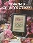 Tokens of Affections - Counted Cross Stitch Pattern Book