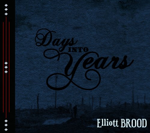 Elliott Brood - Days Into Years - Zortam Music