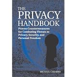 PrivacyHandbook:ProvenCountermeasuresforCombatingThreatstoPrivacy,Security,andPersonalFreedom