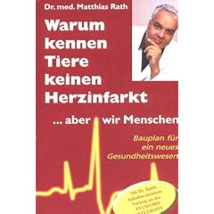 Warum kennen Tiere keine Herzinfarkt ... aber wir Menschen: Bauplan f�r ein neues Gesundheitswesen