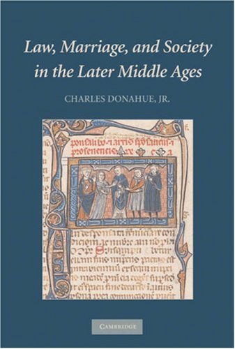 Law, Marriage, and Society in the Later Middle Ages: Arguments about Marriage in Five Courts under Canon Law in The Books Store