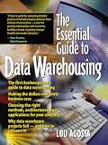 The Essential Guide to Data Warehousing