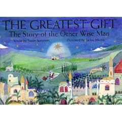The Greatest Gift: The Story of the Other Wise Man
