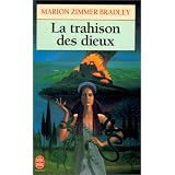 La trahison des dieuxpar Marion Zimmer Bradley
