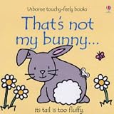 That's Not My Bunny (Touchy-Feely Board Books) (Touchy-Feely Board Books)