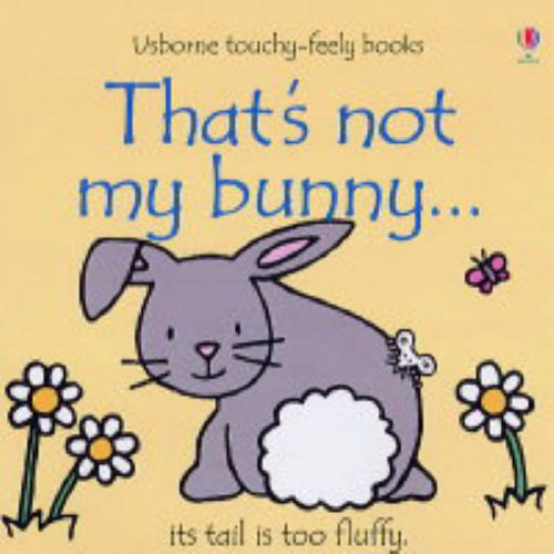 That's Not My Bunny (Touchy-Feely Board Books)