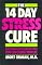 The 14 Day Stress Cure: A New Approach for Dealing With Stress That Can Change Your Life