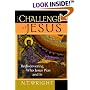 The Challenge of Jesus: Rediscovering Who Jesus Was and Is
