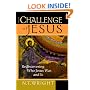 The Challenge of Jesus: Rediscovering Who Jesus Was and Is