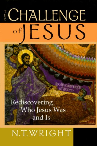 The Challenge of Jesus: Rediscovering Who Jesus Was and Is under Jesus in The Books Store