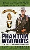Phantom Warriors: Book I: LRRPs, LRPs, and Rangers in Vietnam (Phantom Warriors)