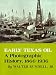 Early Texas Oil: A Photographic History, 1866-1936 (Montague History of Oil Ser)