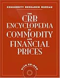 The CRB Encyclopedia of Commodity and Financial Prices with CD-ROM (Crb Encyclopedia of Commodity and Financial Prices)
