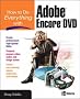 How to Do Everything with Adobe Encore DVD