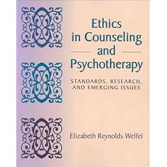 Ethics in Counseling and Psychotherapy: Standards, Research, and Emerging Issues: Elizabeth Reynolds Welfel