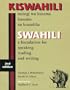 Swahili: A Foundation for Speaking, Reading, and Writing - Second Edition