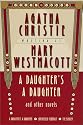 A Daughter's a Daughter and Other Novels: A Mary Westmacott Omnibus