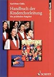 Handbuch der Kinderchorleitung: Ein praktischer Ratgeber - Karl-Peter Chilla