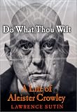 Review Saint Martin's Press Inc.  / Do What Thou Wilt: A Life of Aleister Crowley