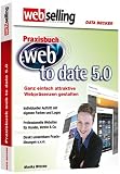 Praxisbuch Web To Date 5,0: Ganz einfach attraktive Webpräsenzen gestalten