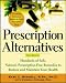 Books : Prescription Alternatives, Third Edition: Hundreds of Safe, Natural Prescription-free Remedies to Restore and Maintain Your Health (Prescription Alternatives)