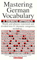 Mastering German Vocabulary: A Thematic Approach (Mastering Vocabulary)