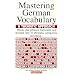 Mastering German Vocabulary: A Thematic Approach (Mastering Vocabulary)