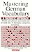Mastering German Vocabulary: A Thematic Approach (Mastering Vocabulary)