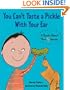 You Can't Taste a Pickle With Your Ear: A Book About Your 5 Senses