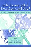Who Learns What From Cases and How?: The Research Base for Teaching and Learning With Cases
